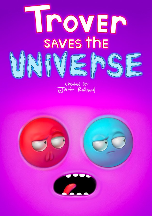 Trover Saves The Universe