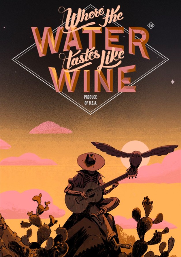 Where The Water Tastes Like Wine