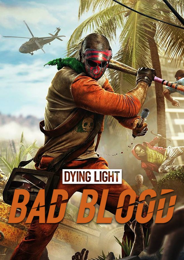 Dying Light: Bad Blood