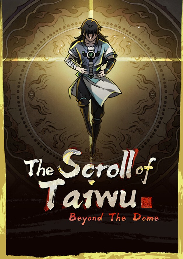 The Scroll of Taiwu : Beyond The Dome