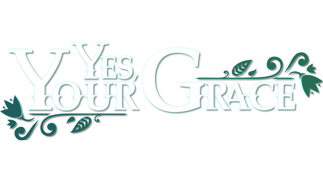 Yes, Your Grace