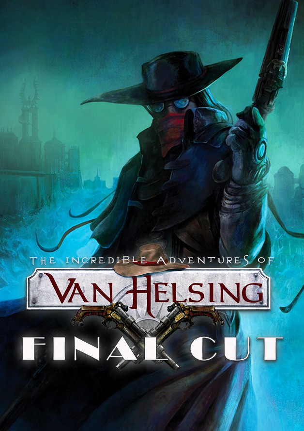 The Incredible Adventures of Van Helsing: Final Cut cover art