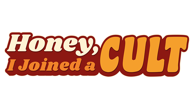 Honey, I Joined a Cult