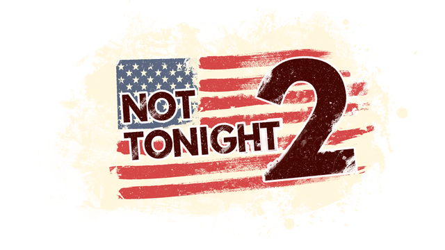 Not Tonight 2