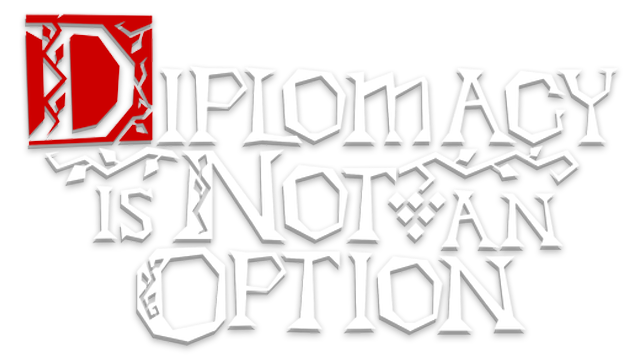 Diplomacy is Not an Option