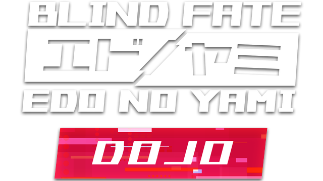 Blind Fate: Edo no Yami — Dojo