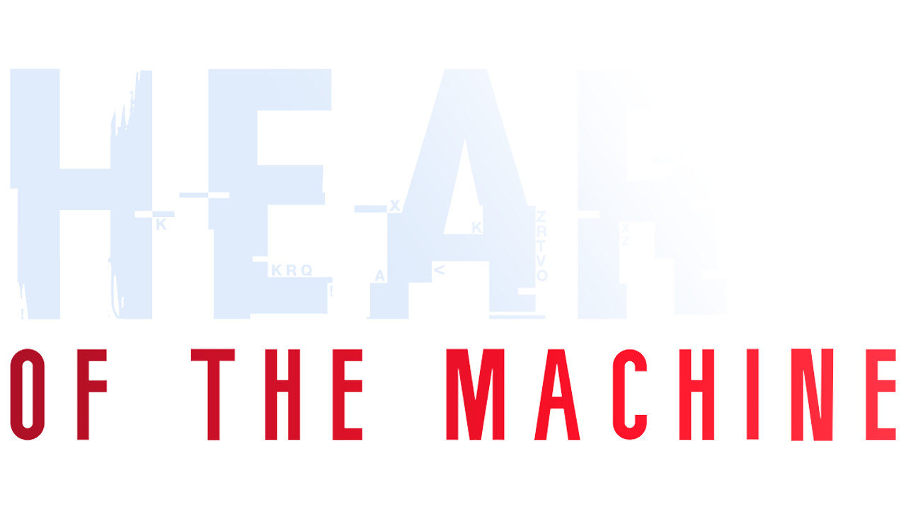 Heart of the Machine