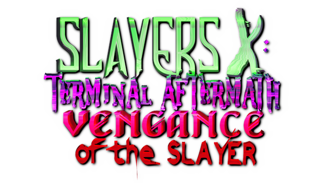 Slayers X: Terminal Aftermath: Vengance of the Slayer