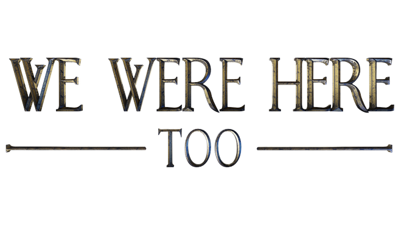 We Were Here Too