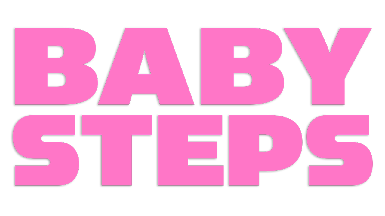 Baby Steps