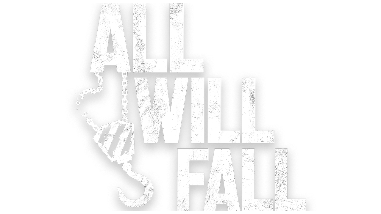 ALL WILL FALL