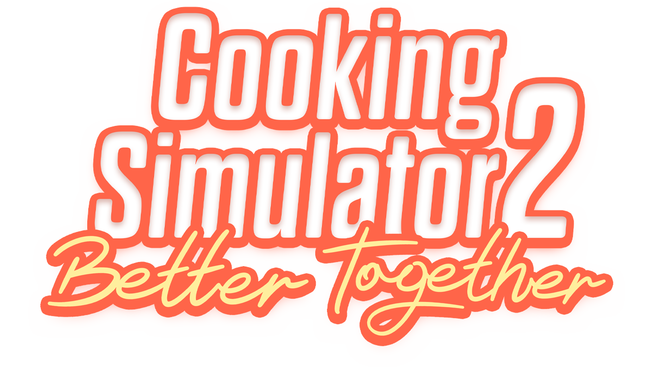 Cooking Simulator 2: Better Together
