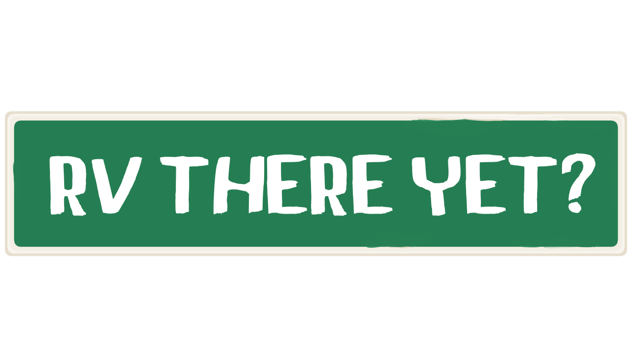 RV There Yet?