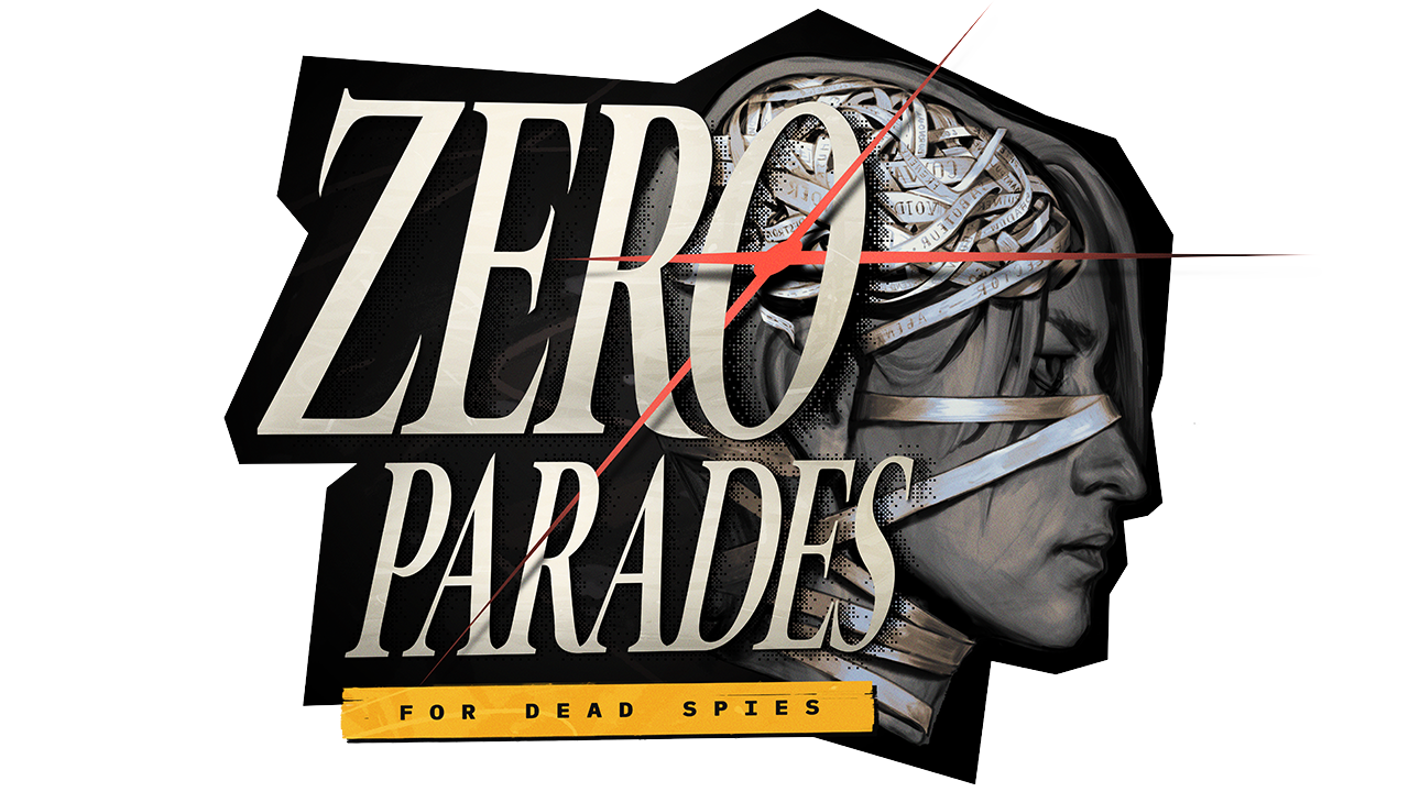 ZERO PARADES: For Dead Spies